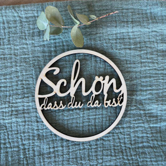 Schön, dass du da bist - Begrüßungskreis aus Holz